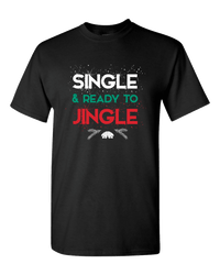 Load image into Gallery viewer, Designs by MyUtopia Shout Out:Single and Ready to Jingle Adult Unisex T-Shirt,S / Black,Adult Unisex T-Shirt

