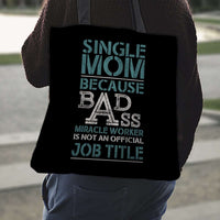 Load image into Gallery viewer, Designs by MyUtopia Shout Out:Single Mom Because BadAss Miracle Worker ... Fabric Totebag Reusable Shopping Tote
