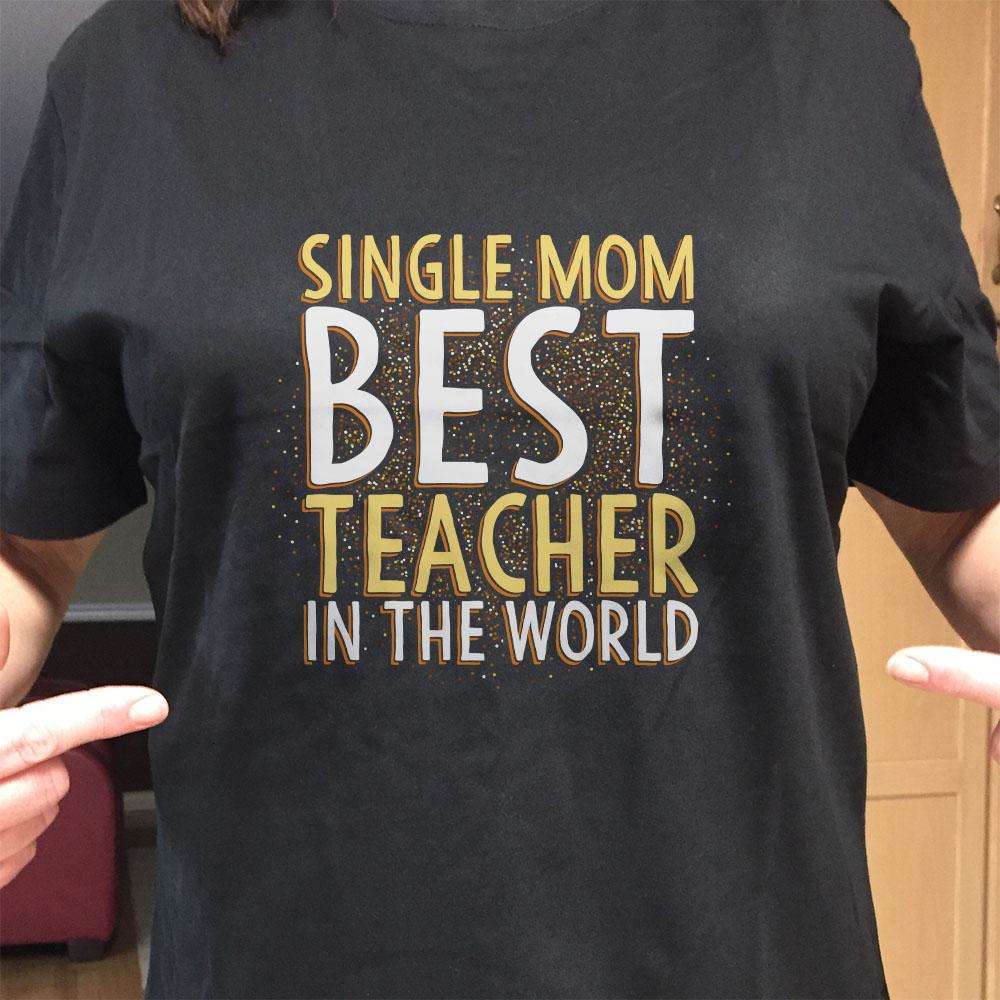 Designs by MyUtopia Shout Out:Single Mom Best Teacher Adult Unisex T-Shirt