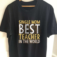 Load image into Gallery viewer, Designs by MyUtopia Shout Out:Single Mom Best Teacher Adult Unisex T-Shirt,S / Black,Adult Unisex T-Shirt
