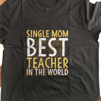 Load image into Gallery viewer, Designs by MyUtopia Shout Out:Single Mom Best Teacher Adult Unisex T-Shirt
