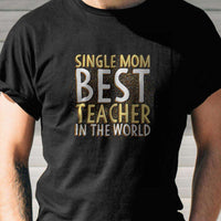Load image into Gallery viewer, Designs by MyUtopia Shout Out:Single Mom Best Teacher Adult Unisex T-Shirt

