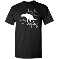 Load image into Gallery viewer, Designs by MyUtopia Shout Out:Sorry I was Late Dog Was Pooping Adult Unisex T-Shirt Special Offer,Small / Black,Adult Unisex T-Shirt
