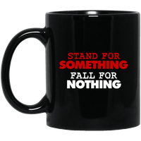 Load image into Gallery viewer, Designs by MyUtopia Shout Out:Stand For Something Fall For Nothing Ceramic Coffee Mug,BM11OZ 11 oz. Black Mug / Black / One Size,Apparel
