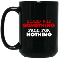 Load image into Gallery viewer, Designs by MyUtopia Shout Out:Stand For Something Fall For Nothing Ceramic Coffee Mug,BM15OZ 15 oz. Black Mug / Black / One Size,Apparel
