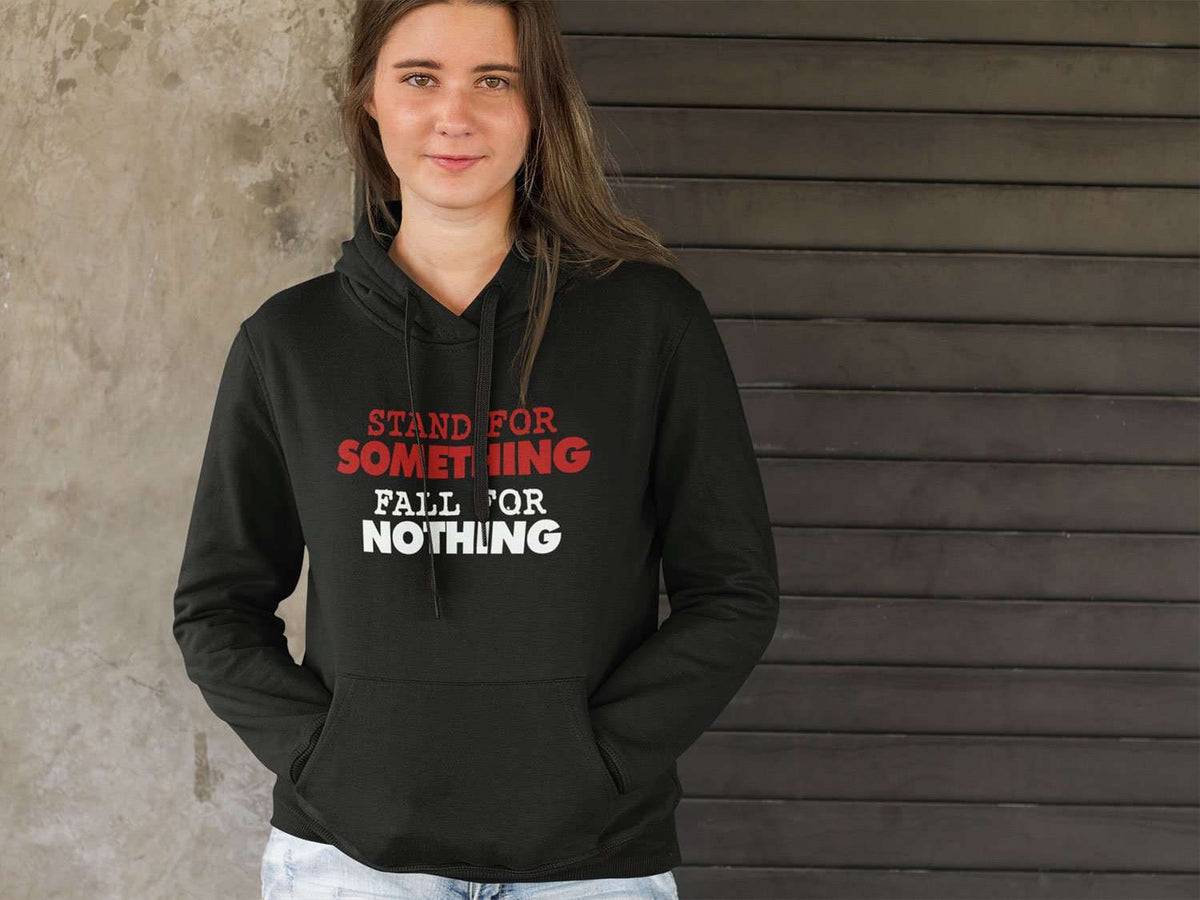 Designs by MyUtopia Shout Out:Stand For Something Fall For Nothing Core Fleece Pullover Hoodie