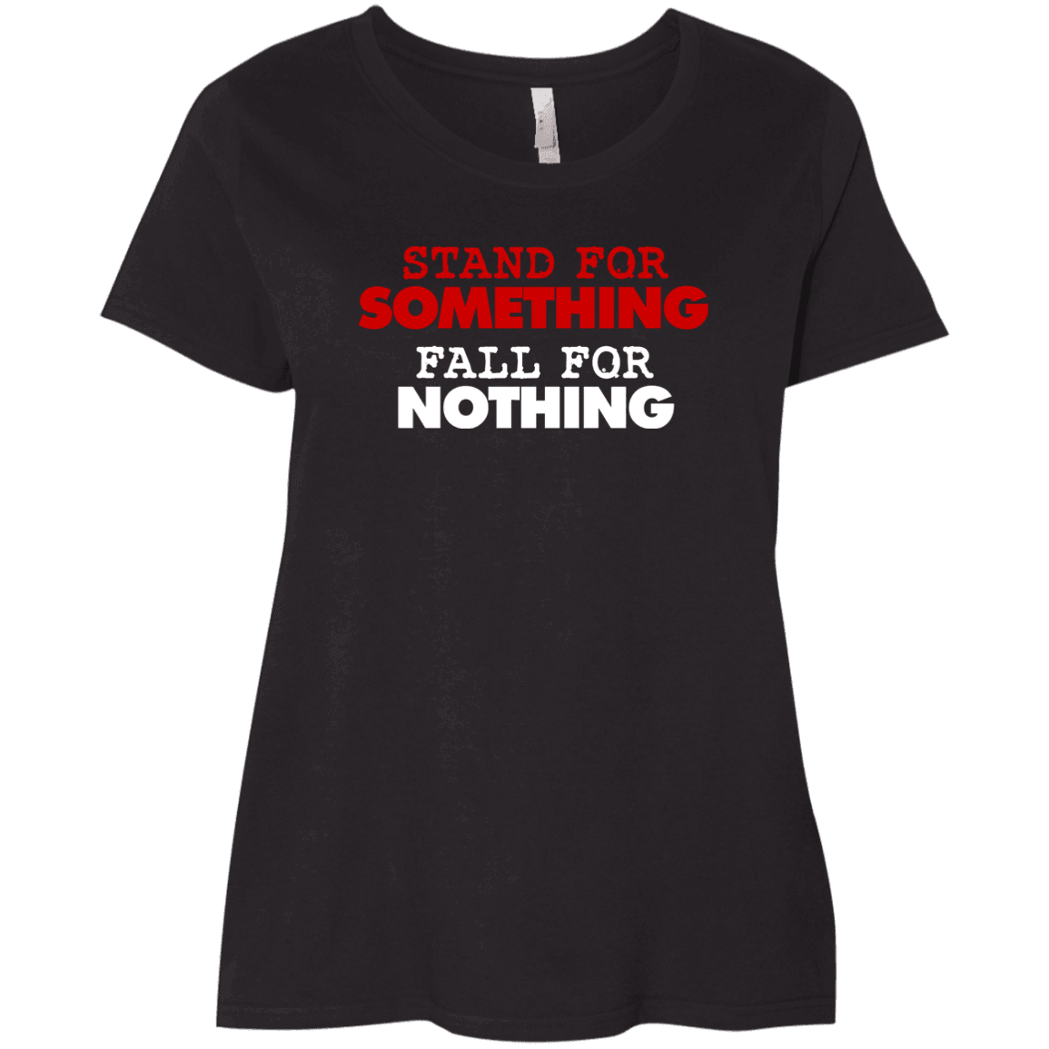 Designs by MyUtopia Shout Out:Stand for Something Fall for Nothing Trump v2 Ladies' Plus Size Curvy T-Shirt,Black / Plus 1X,Ladies T-Shirts