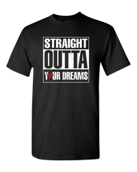 Load image into Gallery viewer, Designs by MyUtopia Shout Out:Straight Outta Your Dreams Valentines Day Humor Adult Unisex T-Shirt,S / Black,Adult Unisex T-Shirt
