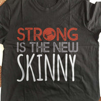 Load image into Gallery viewer, Designs by MyUtopia Shout Out:Strong Is The New Skinny Adult Unisex T-Shirt
