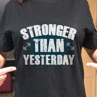 Load image into Gallery viewer, Designs by MyUtopia Shout Out:Stronger Than Yesterday Adult Unisex T-Shirt
