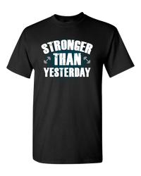 Load image into Gallery viewer, Designs by MyUtopia Shout Out:Stronger Than Yesterday Adult Unisex T-Shirt,S / Black,Adult Unisex T-Shirt
