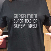 Load image into Gallery viewer, Designs by MyUtopia Shout Out:Super Mom Super Teacher Super Tired Adult Unisex T-Shirt
