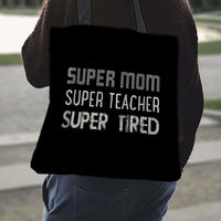 Load image into Gallery viewer, Designs by MyUtopia Shout Out:Super Mom Super Teacher Super Tired Fabric Totebag Reusable Shopping Tote
