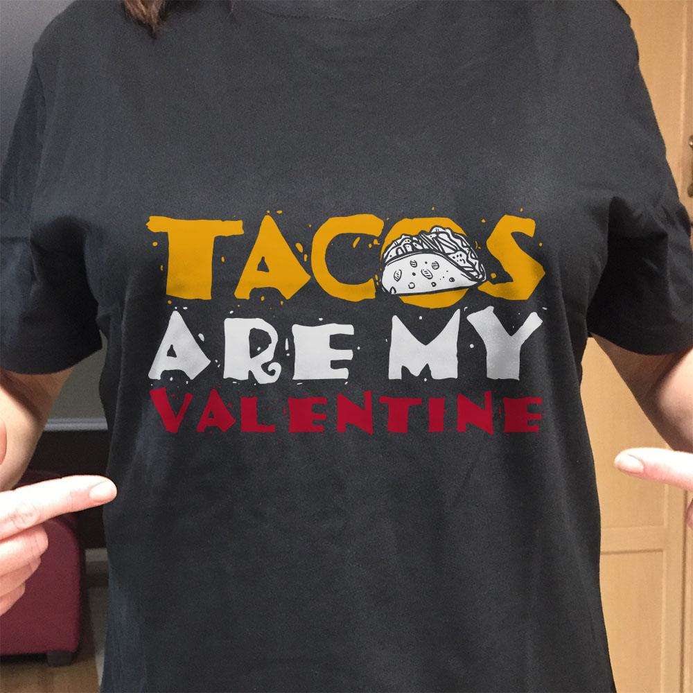Designs by MyUtopia Shout Out:Tacos Are My Valentine - Valentines Day Humor Adult Unisex T-Shirt
