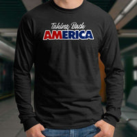 Load image into Gallery viewer, Designs by MyUtopia Shout Out:Taking Back America Trump Long Sleeve Ultra Cotton T-Shirt
