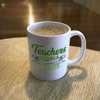 Load image into Gallery viewer, Designs by MyUtopia Shout Out:Teachers Gonna Teach White Coffee Mug
