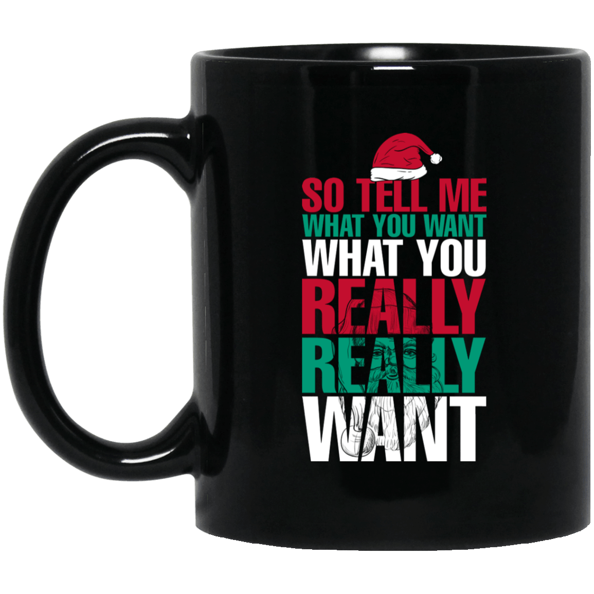 Designs by MyUtopia Shout Out:Tell Me What You Want - Ceramic Coffee Mug - Black,Black / 11 oz,Apparel