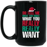 Load image into Gallery viewer, Designs by MyUtopia Shout Out:Tell Me What You Want - Ceramic Coffee Mug - Black,Black / 15 oz,Apparel

