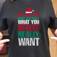 Load image into Gallery viewer, Designs by MyUtopia Shout Out:Tell Me What You Want, What You Really Want Adult Unisex T-Shirt
