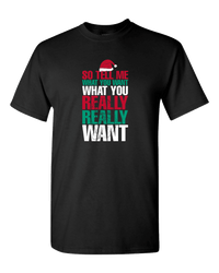 Load image into Gallery viewer, Designs by MyUtopia Shout Out:Tell Me What You Want, What You Really Want Adult Unisex T-Shirt,S / Black,Adult Unisex T-Shirt
