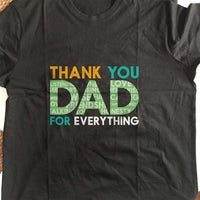 Load image into Gallery viewer, Designs by MyUtopia Shout Out:Thank You Dad For Everything Adult Unisex T-Shirt
