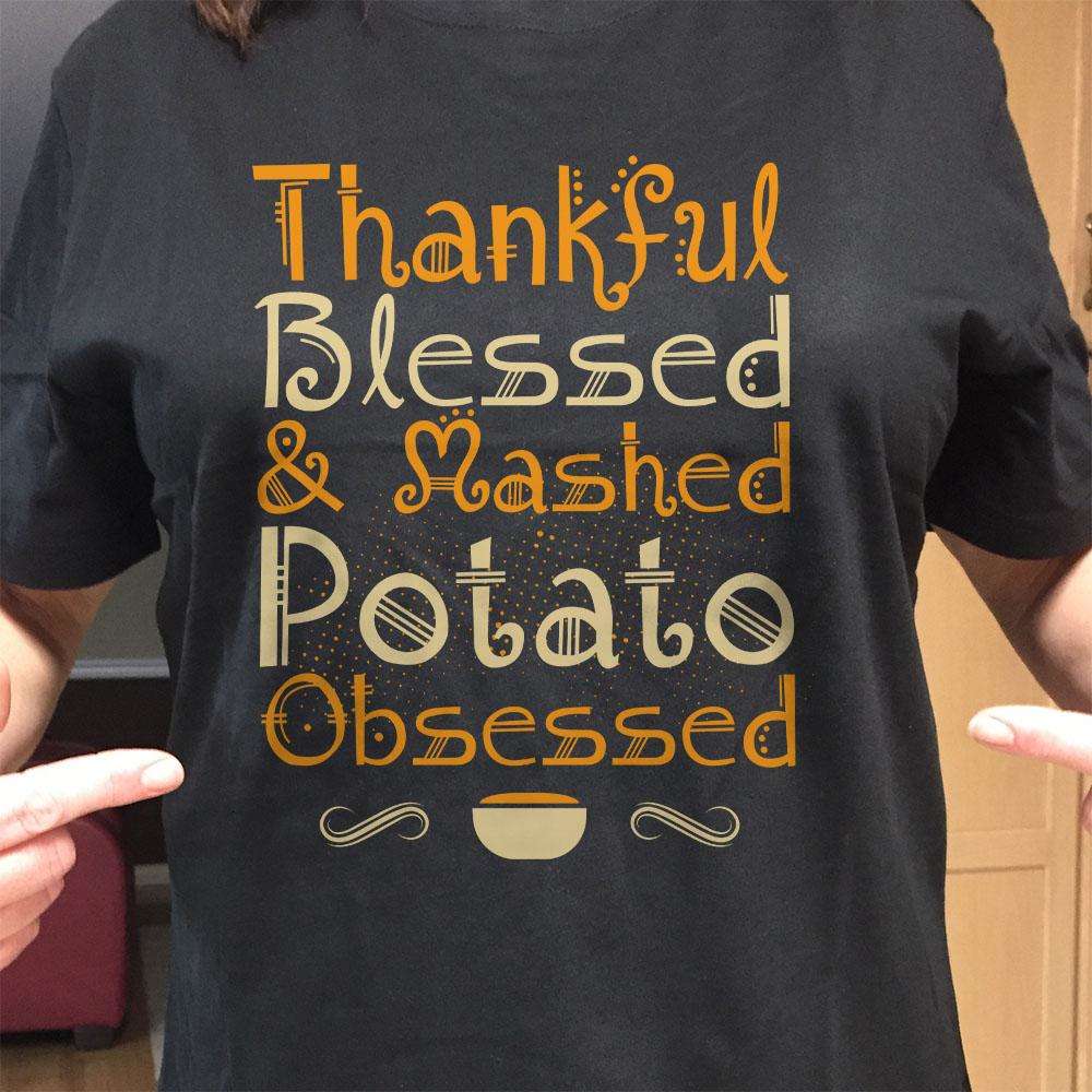 Designs by MyUtopia Shout Out:Thankful, Blessed and Mashed Potato Obsessed Adult Unisex Cotton Short Sleeve T-Shirt