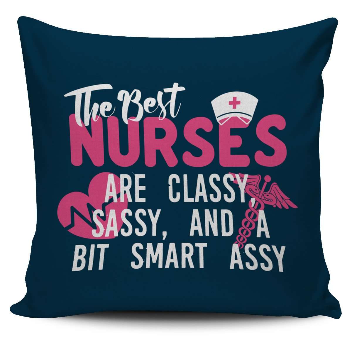 Designs by MyUtopia Shout Out:The Best Nurses are Classy Pillowcase