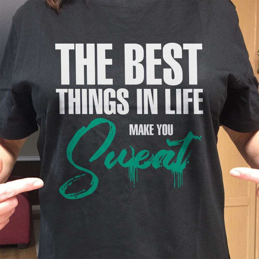 Designs by MyUtopia Shout Out:The Best Things In Life Make You Sweat Adult Unisex T-Shirt