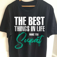 Load image into Gallery viewer, Designs by MyUtopia Shout Out:The Best Things In Life Make You Sweat Adult Unisex T-Shirt
