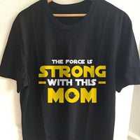Load image into Gallery viewer, Designs by MyUtopia Shout Out:The Force Is Strong With This Mom Adult Unisex T-Shirt
