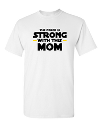Load image into Gallery viewer, Designs by MyUtopia Shout Out:The Force Is Strong With This Mom Adult Unisex T-Shirt,White / S,Adult Unisex T-Shirt
