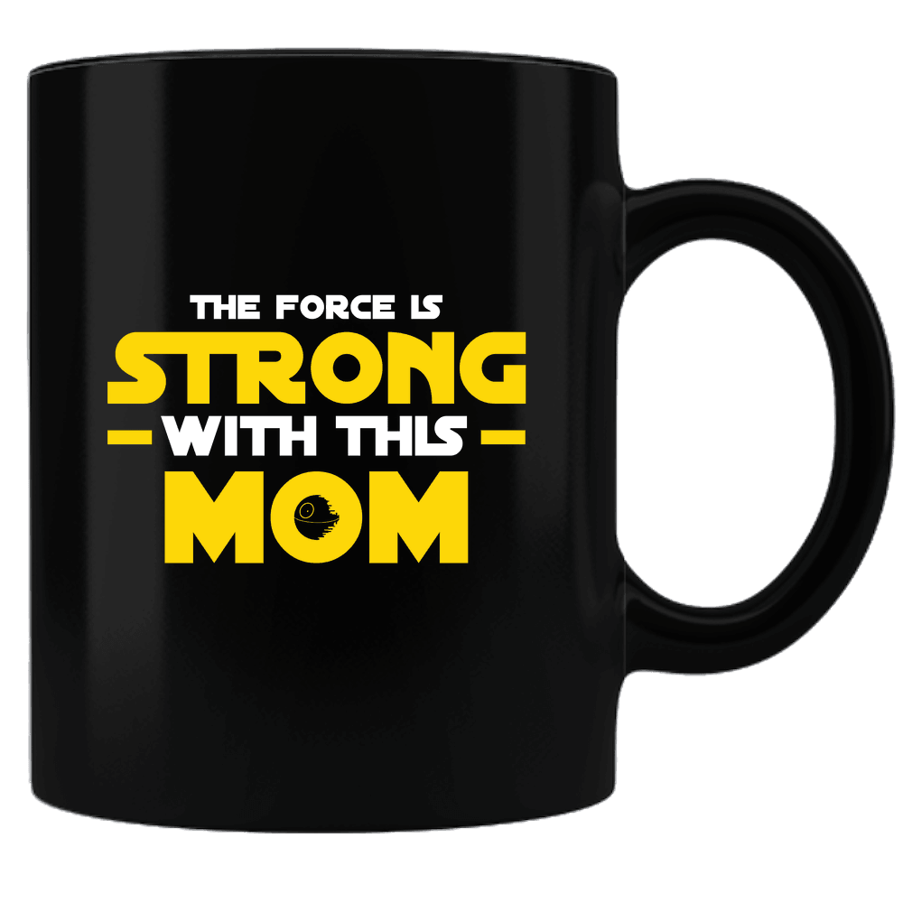 Designs by MyUtopia Shout Out:The Force Is Strong With This Mom Black Coffee Mug,Black,Ceramic Coffee Mug