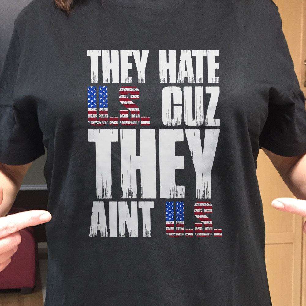Designs by MyUtopia Shout Out:They Hate US Cuz They Ain't US Adult Unisex T-Shirt