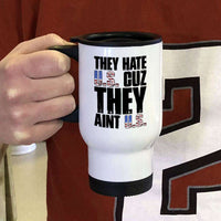 Load image into Gallery viewer, Designs by MyUtopia Shout Out:They Hate US Cuz They Aint US Stainless Steel Travel Coffee Mug w. Twist Close Lid
