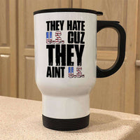 Load image into Gallery viewer, Designs by MyUtopia Shout Out:They Hate US Cuz They Aint US Stainless Steel Travel Coffee Mug w. Twist Close Lid,White / 14 oz,Travel Mug

