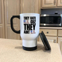 Load image into Gallery viewer, Designs by MyUtopia Shout Out:They Hate US Cuz They Aint US Stainless Steel Travel Coffee Mug w. Twist Close Lid
