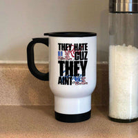 Load image into Gallery viewer, Designs by MyUtopia Shout Out:They Hate US Cuz They Aint US Stainless Steel Travel Coffee Mug w. Twist Close Lid
