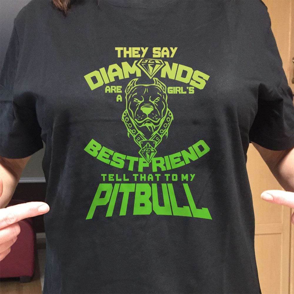 Designs by MyUtopia Shout Out:They Say Diamonds Are a Girl's Bestfriend, Tell That To My Pitbull Adult Unisex T-Shirt