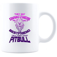 Load image into Gallery viewer, Designs by MyUtopia Shout Out:They Say Diamonds Are a Girl&#39;s Bestfriend, Tell That To My Pitbull Ceramic White Coffee Mug,11oz / White,Ceramic Coffee Mug
