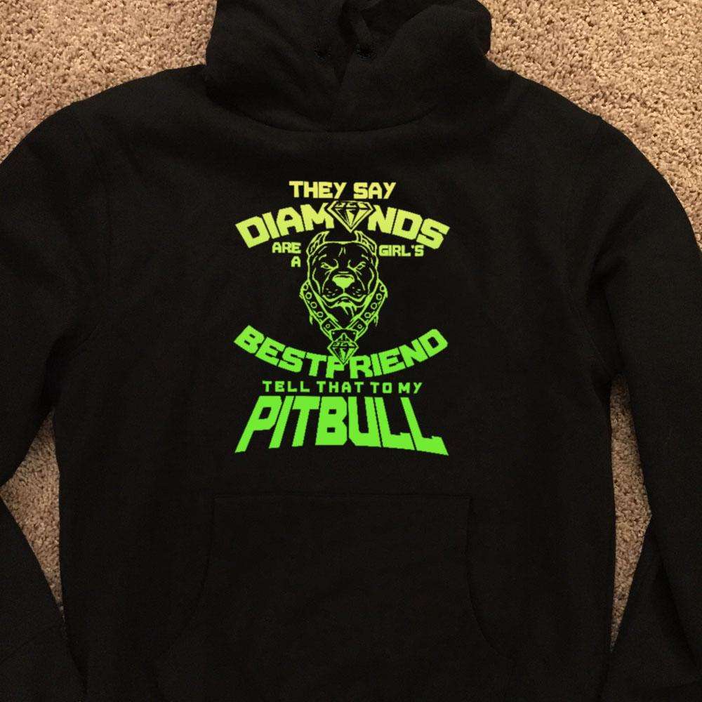 Designs by MyUtopia Shout Out:They Say Diamonds Are a Girl's Bestfriend, Tell That To My Pitbull Pullover Hoodie