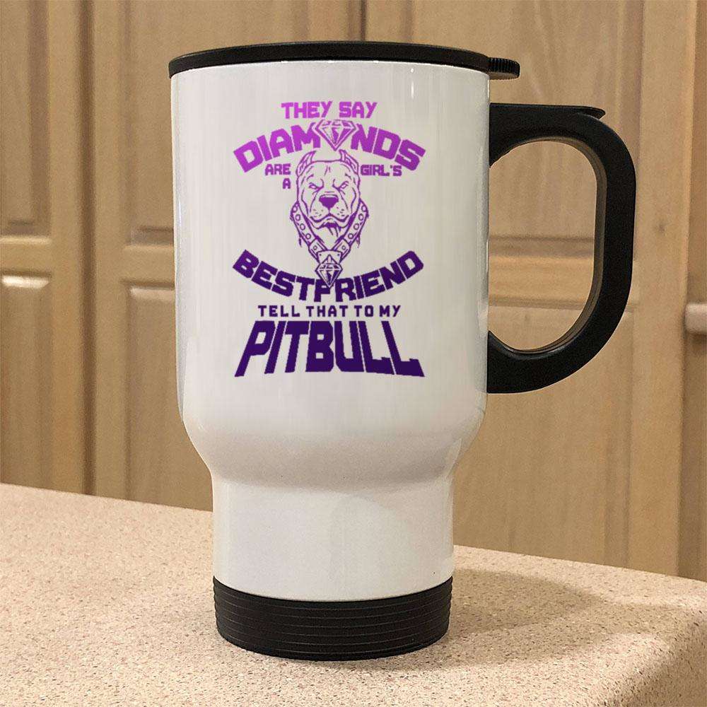 Designs by MyUtopia Shout Out:They Say Diamonds Are a Girl's Bestfriend, Tell That To My Pitbull Stainless Steel Travel Mug