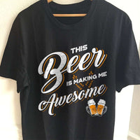 Load image into Gallery viewer, Designs by MyUtopia Shout Out:This Beer Is Making Me Awesome Drinking Humor Unisex T-Shirt,S / Black,Adult Unisex T-Shirt
