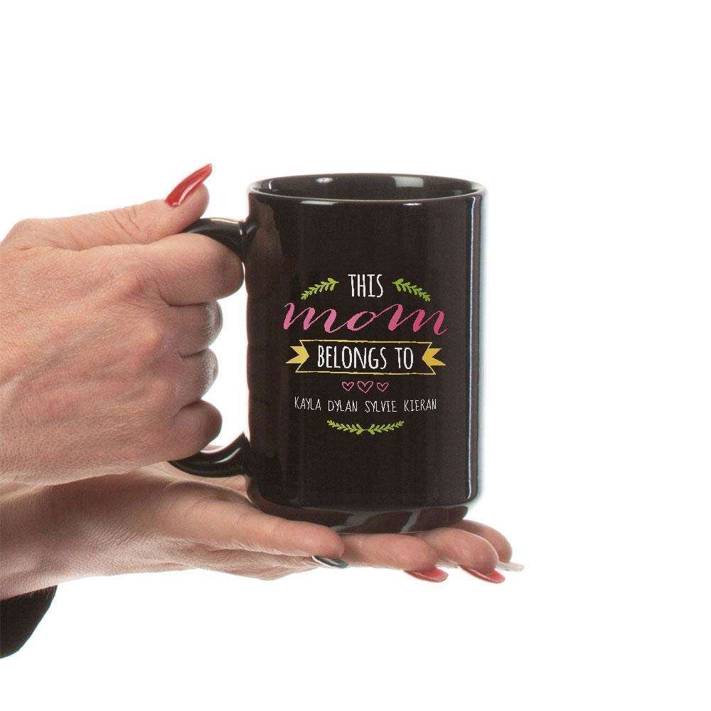 Designs by MyUtopia Shout Out:This Mom Belongs To Personalized with Kid's Names Black Coffee Mug