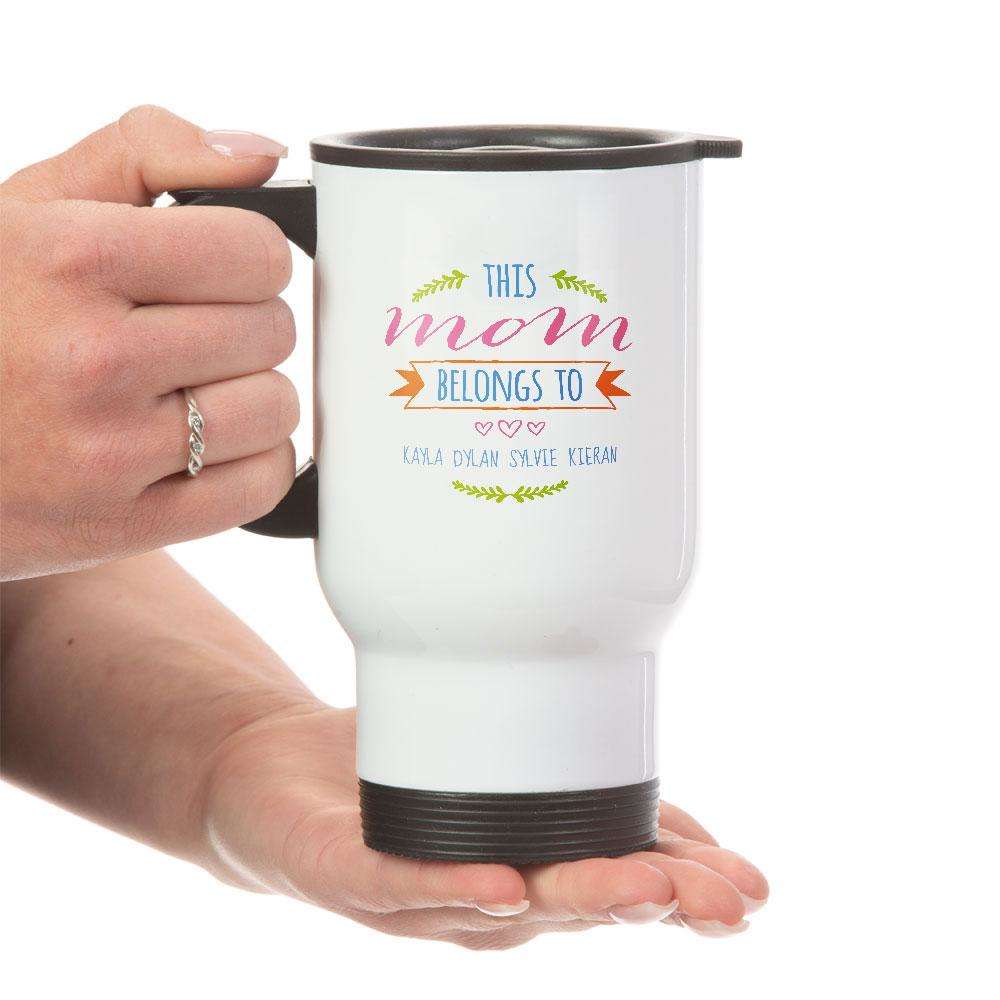 Designs by MyUtopia Shout Out:This Mom Belongs To Personalized with Kid's Names Travel Mug