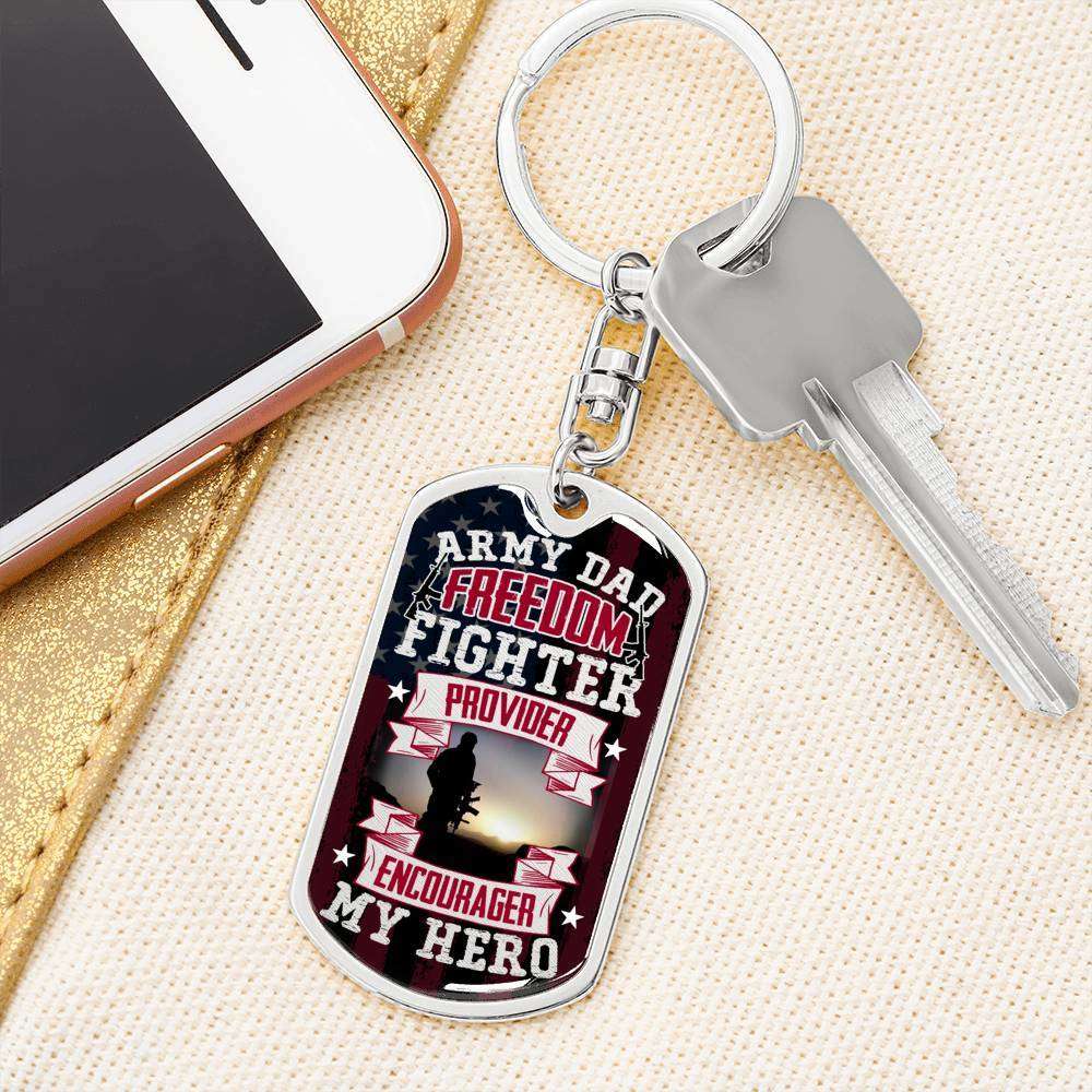 Designs by MyUtopia Shout Out:To Army Dad - Freedom Fighter, Provider, Encourager, My Hero Dog Tag Shaped Keepsake Keychain