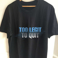 Load image into Gallery viewer, Designs by MyUtopia Shout Out:Too Legit To Quit Adult Unisex T-Shirt
