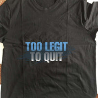 Load image into Gallery viewer, Designs by MyUtopia Shout Out:Too Legit To Quit Adult Unisex T-Shirt
