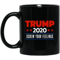 Load image into Gallery viewer, Designs by MyUtopia Shout Out:Trump 2020 Screw Your Feelings Ceramic Coffee Mug,11 oz / Black,Ceramic Coffee Mug
