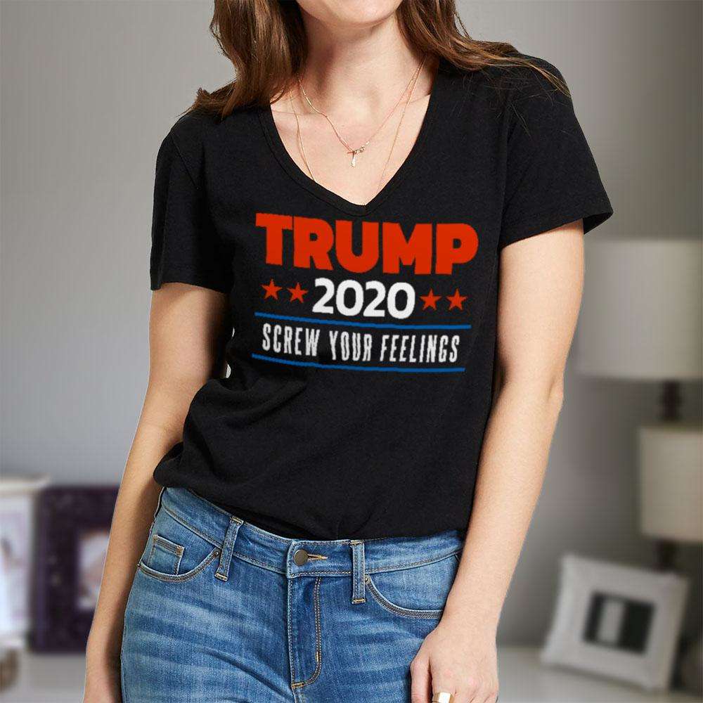 Designs by MyUtopia Shout Out:Trump 2020 Screw Your Feelings Ladies' V-Neck T-Shirt