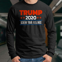 Load image into Gallery viewer, Designs by MyUtopia Shout Out:Trump 2020 Screw Your Feelings Long Sleeve Ultra Cotton T-Shirt
